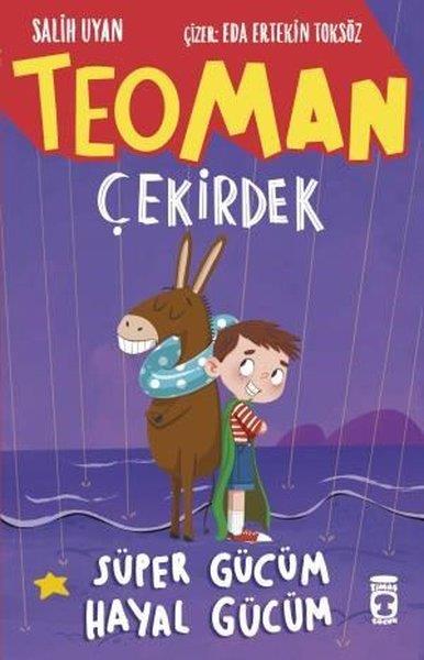 Salih UyanÇocuk Gençlik RomanlarıTeoman Çekirdek - Süper Gücüm Hayal Gücüm