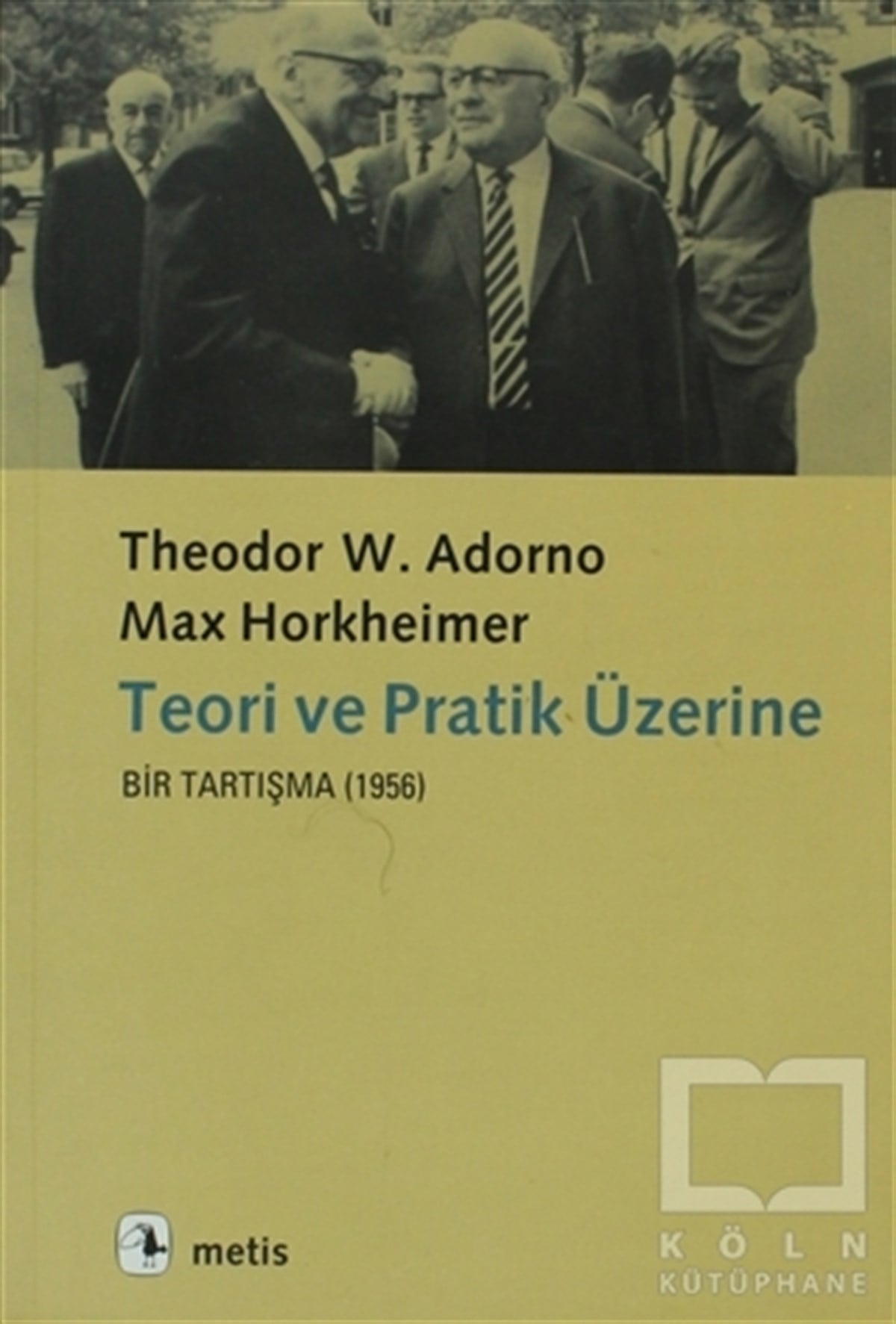 Theodor W. AdornoSiyaset FelsefesiTeori ve Pratik Üzerine Bir Tartışma (1956)