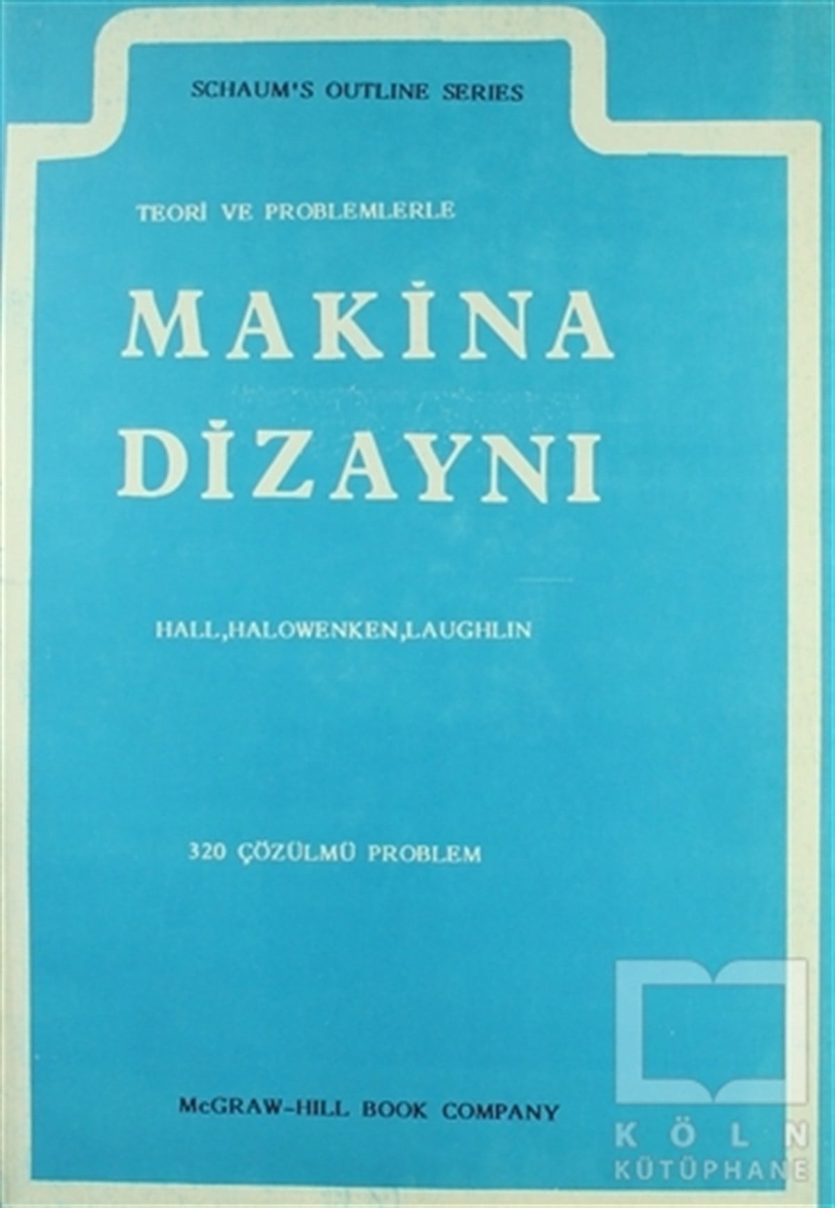 Herman G. LaughlinAkademikTeori ve Problemlerle Makina Dizaynı