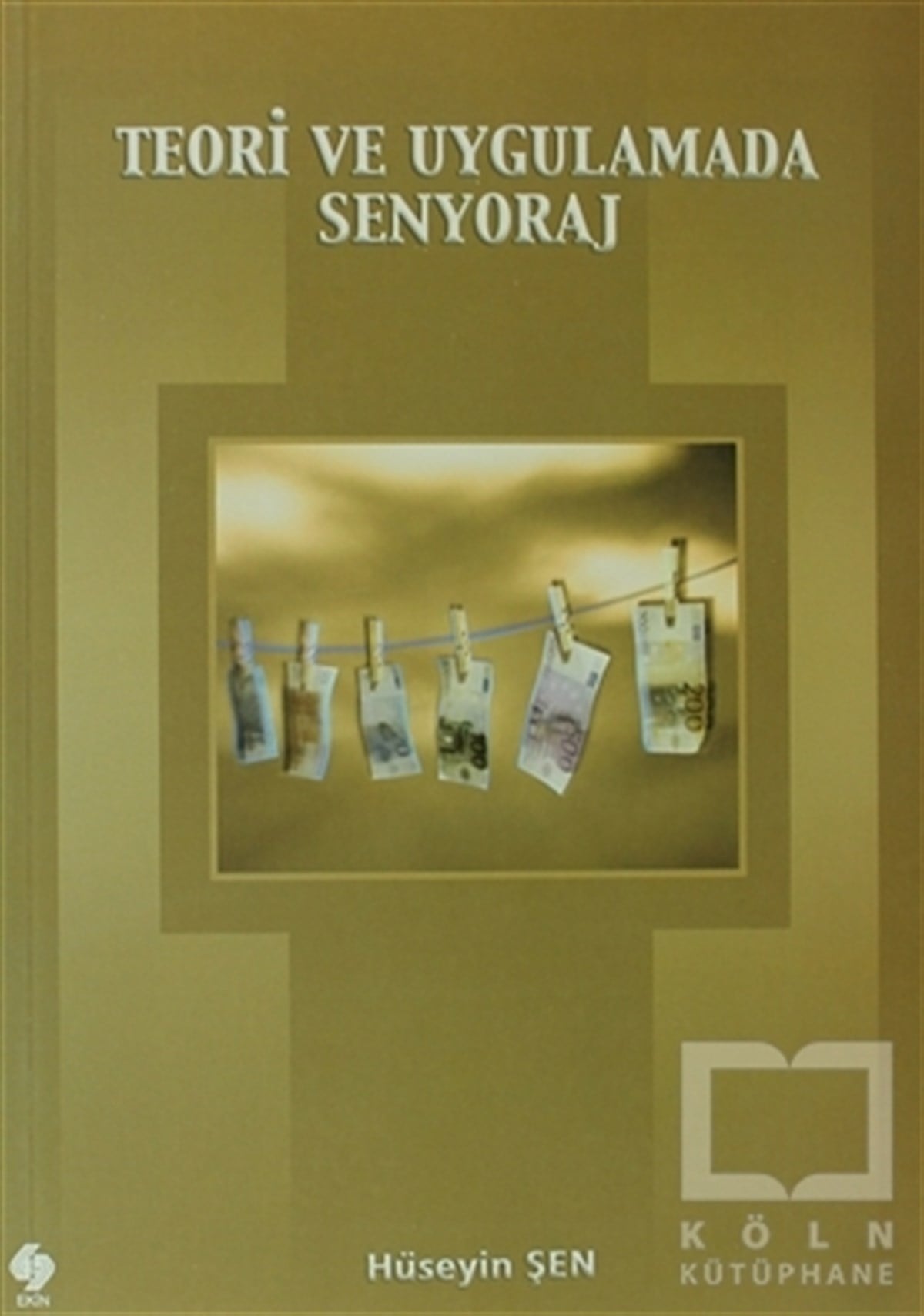 Hüseyin Şenİşletme, Muhasebe, MaliyeTeori ve Uygulamada Senyoraj