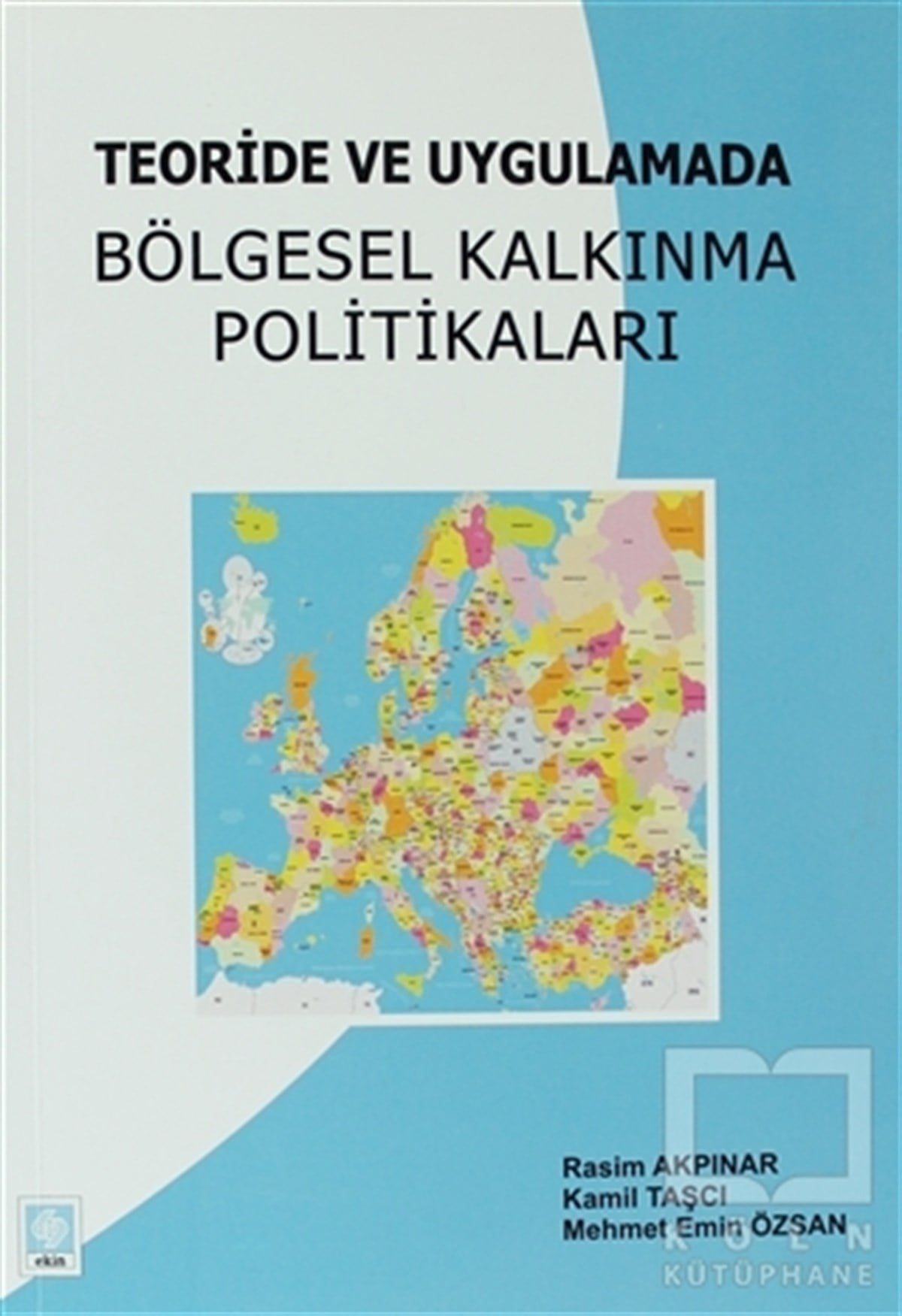 Rasim AkpınarAkademikTeoride ve Uygulamada Bölgesel Kalkınma Politikaları