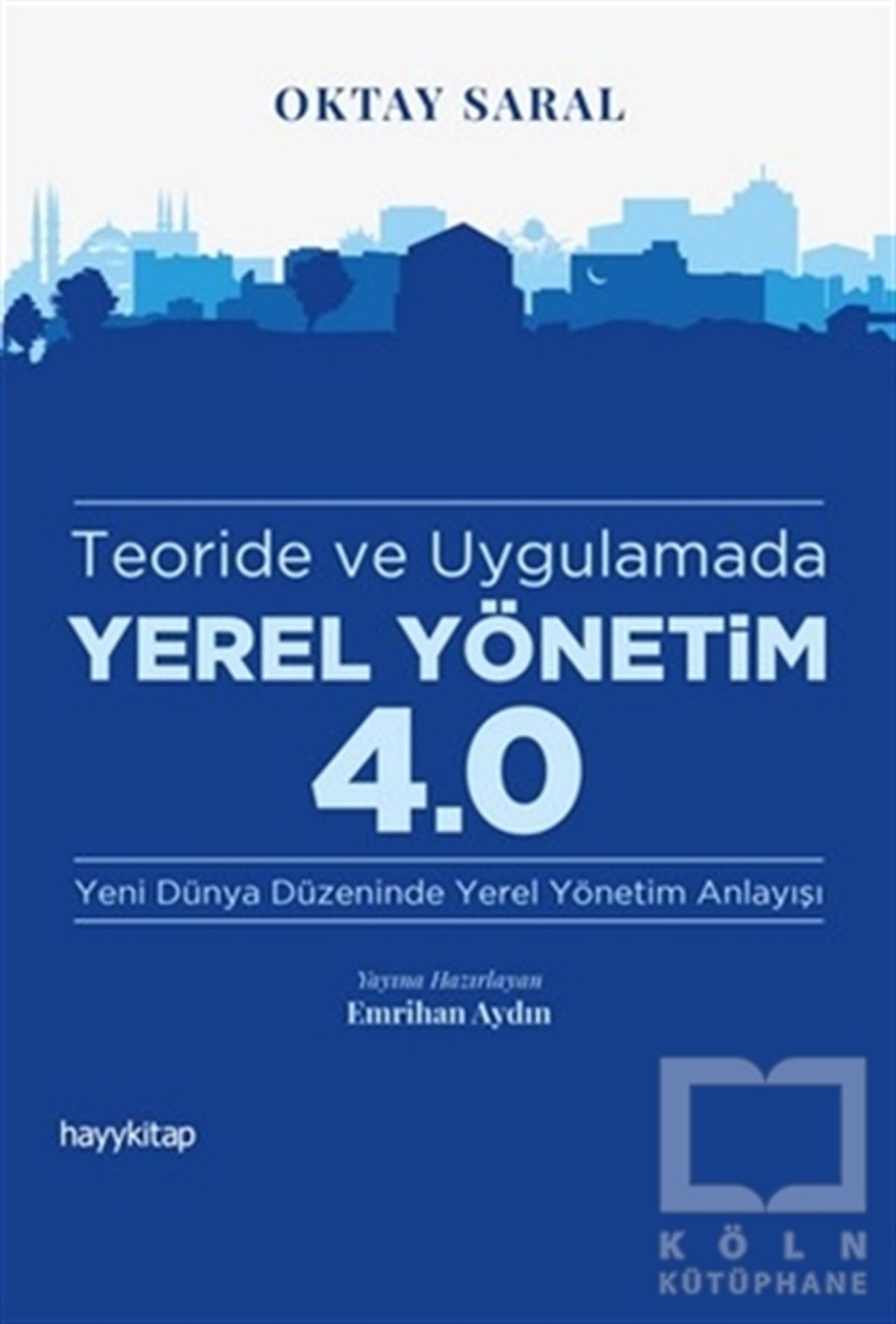 Oktay SaralDiğerTeoride ve Uygulamada Yerel Yönetim 4.0