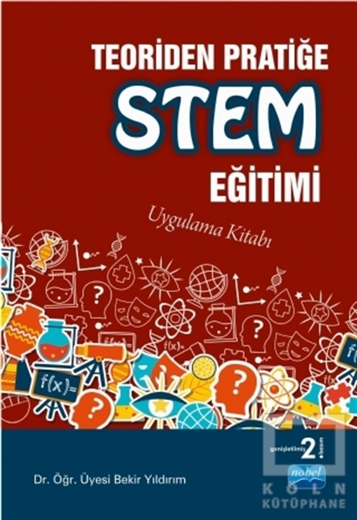 Bekir YıldırımBaşvuru KitaplarıTeoriden Pratiğe STEM Eğitimi