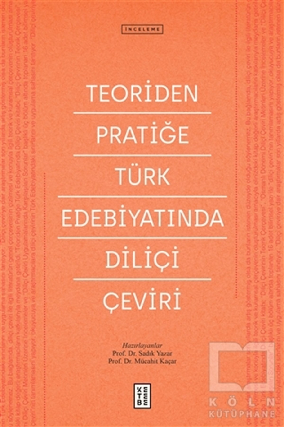 Sadık YazarAraştırma-İnceleme-ReferansTeoriden Pratiğe Türk Edebiyatında Diliçi Çeviri