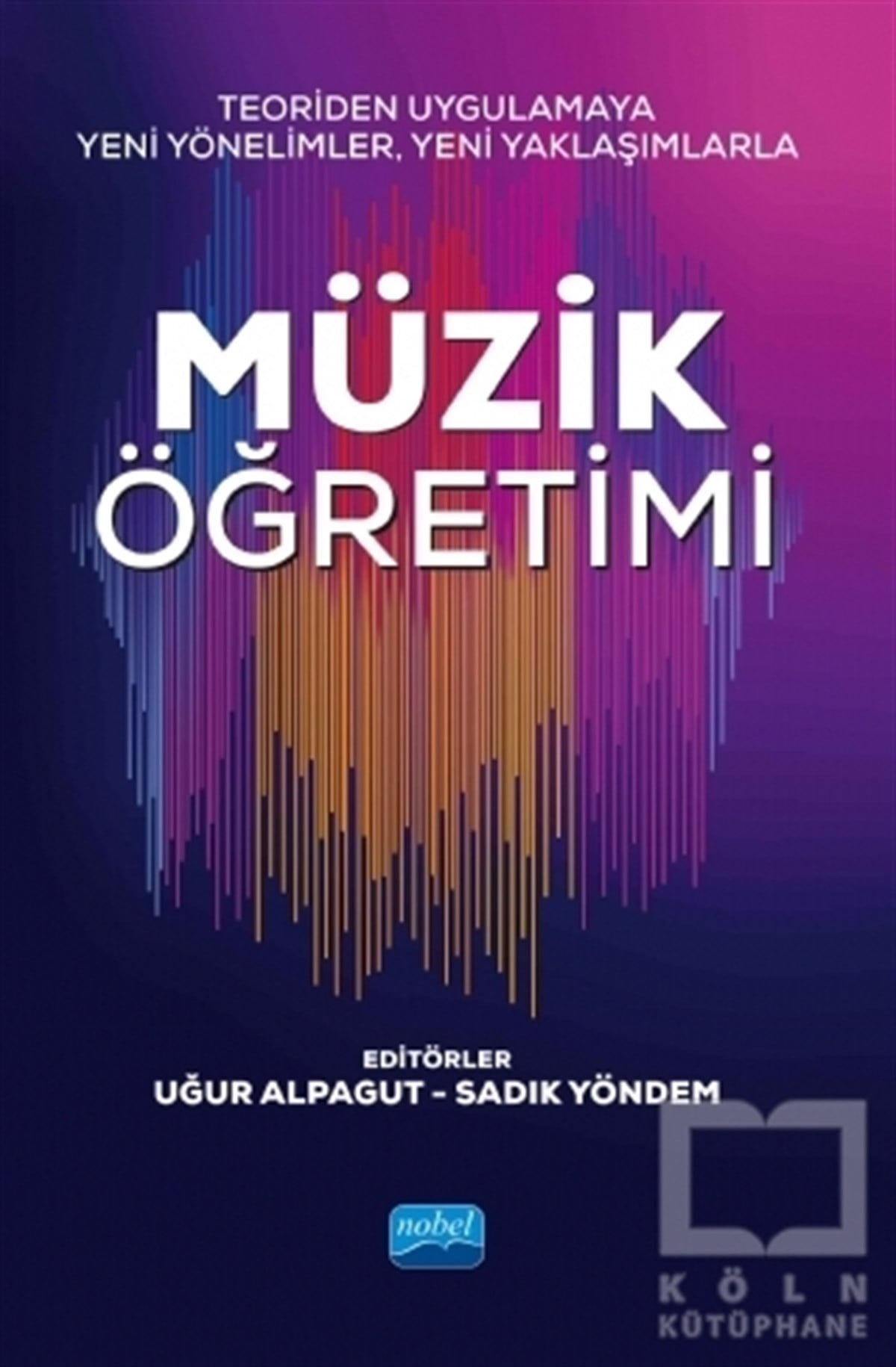 Uğur AlpagutAkademikTeoriden Uygulamaya Yeni Yönelimler, Yeni Yaklaşımlarla Müzik Öğretimi