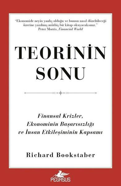 Richard BookstaberEkonomi KitaplarıTeorinin Sonu: Finansal Krizler Ekonominin Başarısızlığı ve İnsan Etkileşiminin Kapsamı