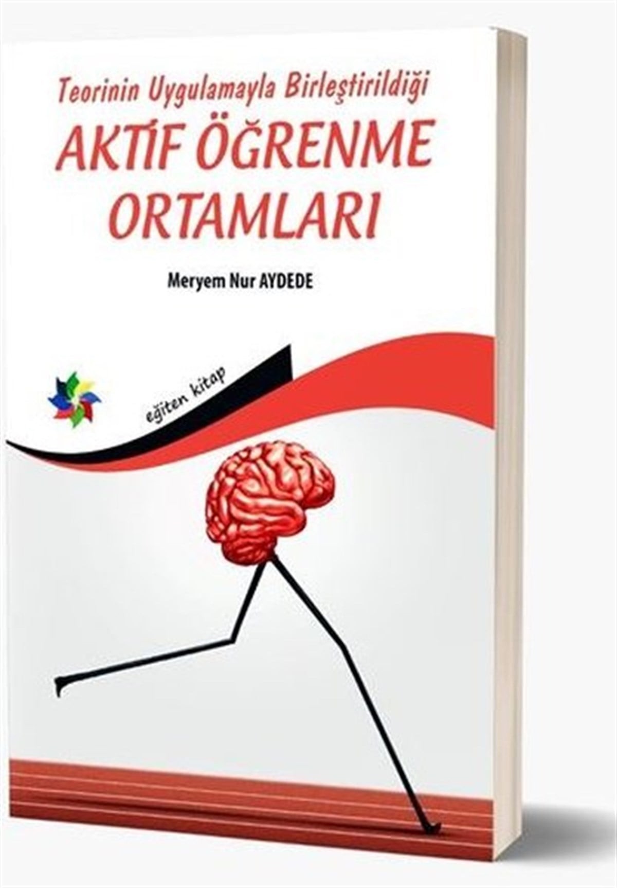 Meryem Nur AydedeAile - ÇocukTeorinin Uygulamayla Birleştirildiği Aktif Öğrenme Ortamları