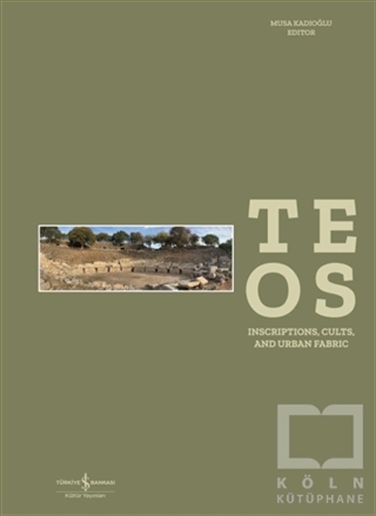 KolektifYabancı Dilde KitaplarTeos - Inscriptions, Cults and Urban Fabric