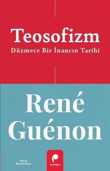 Rene GuenonFelsefe BilimiTeosofizm - Düzmece Bir İnancın Tarihi