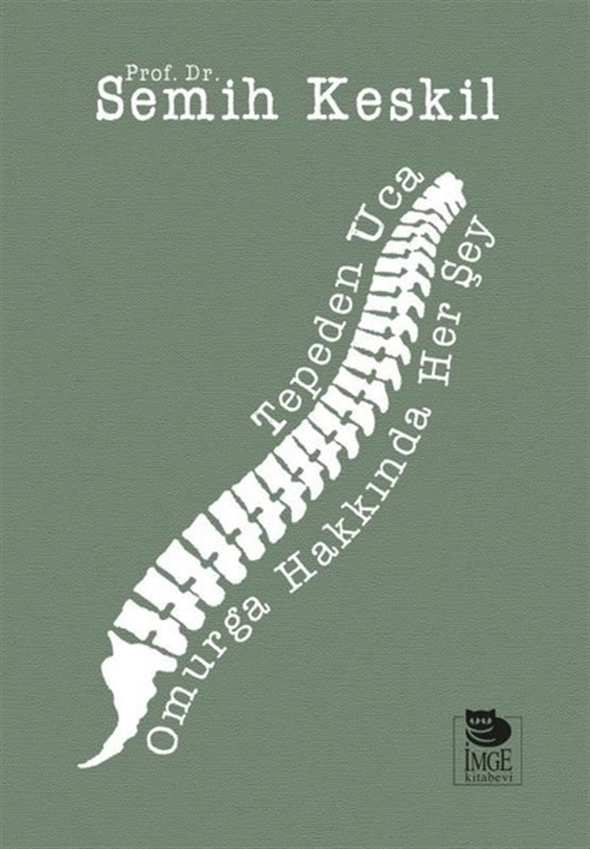 Semih KeskilBeden SağlığıTepeden Uca: Omurga Hakkında Her Şey