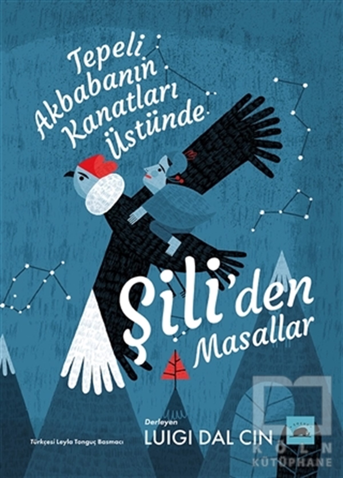 KolektifMasallarTepeli Akbabanın Kanatları Üstünde Şili’den Masallar