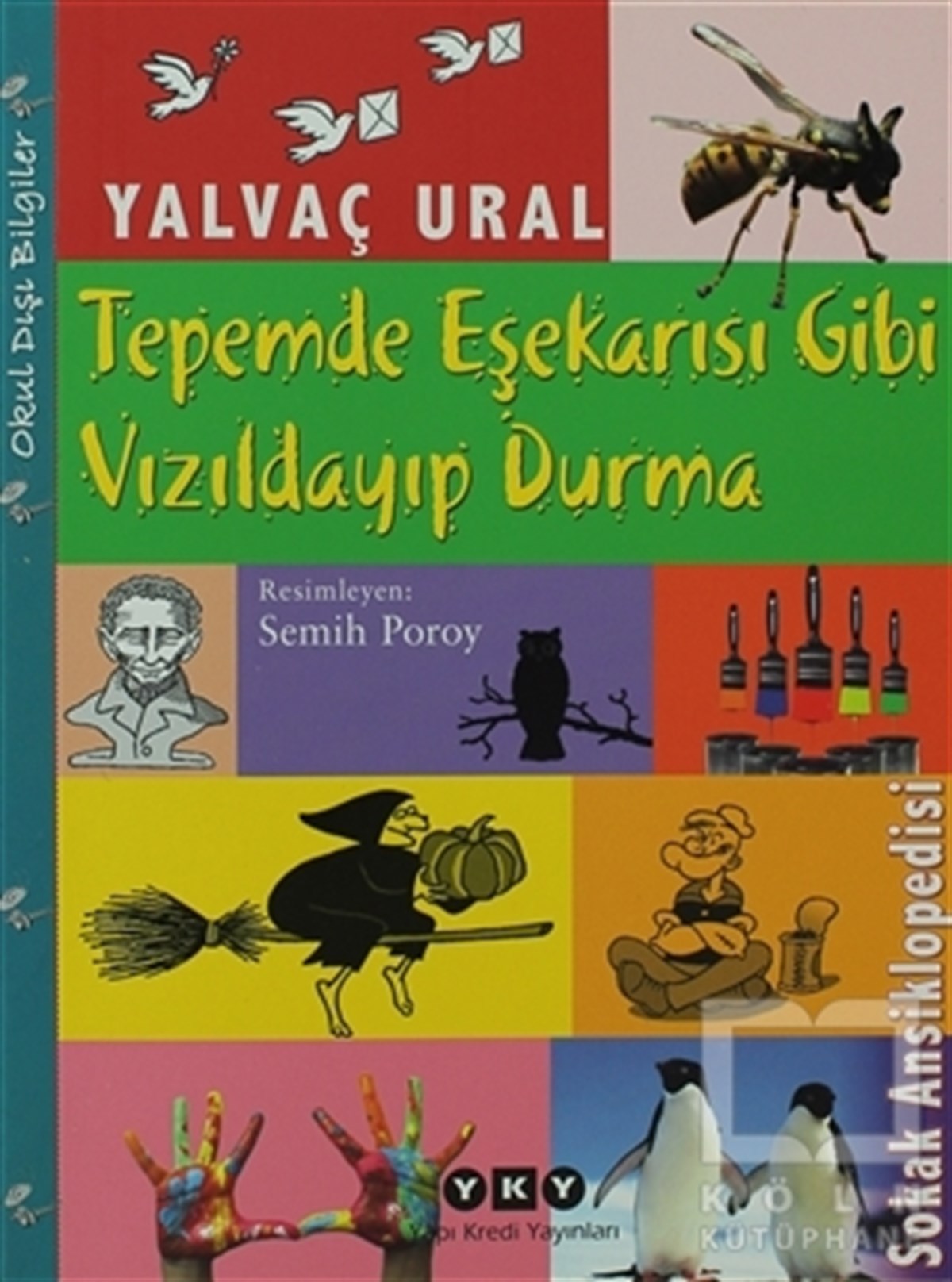 Yalvaç UralÇocuk Hikaye KitaplarıTepemde Eşek Arısı Gibi Vızıldayıp Durma