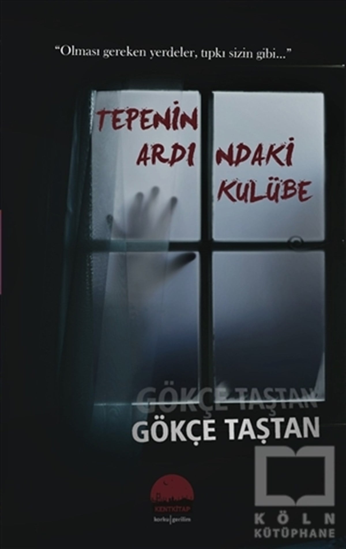 Gökçe TaştanKorku Kitapları & Gerilim KitaplarıTepenin Ardındaki Kulübe