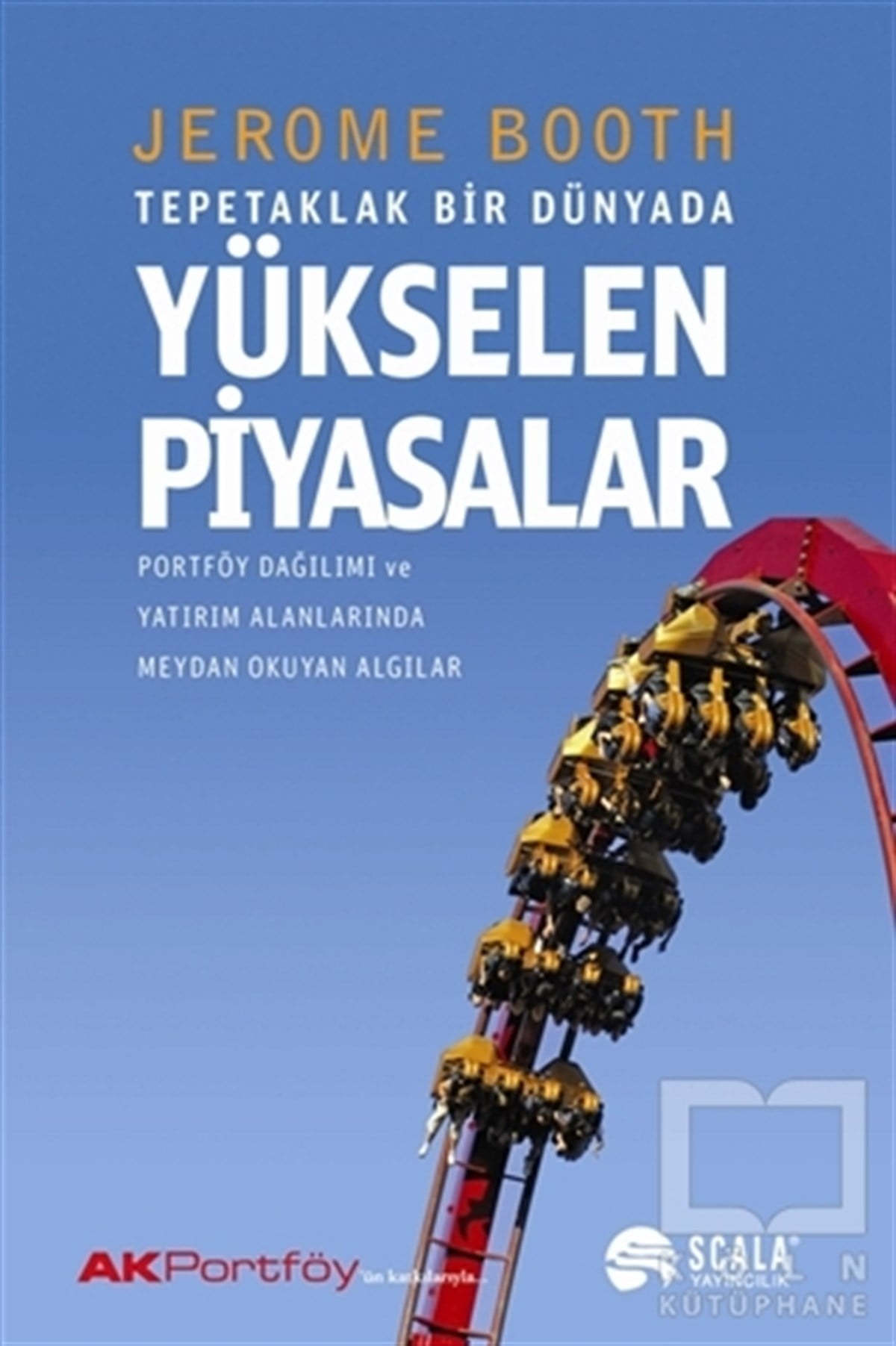 Jerome BoothBorsa - FinansTepetaklak Bir Dünyada Yükselen Piyasalar
