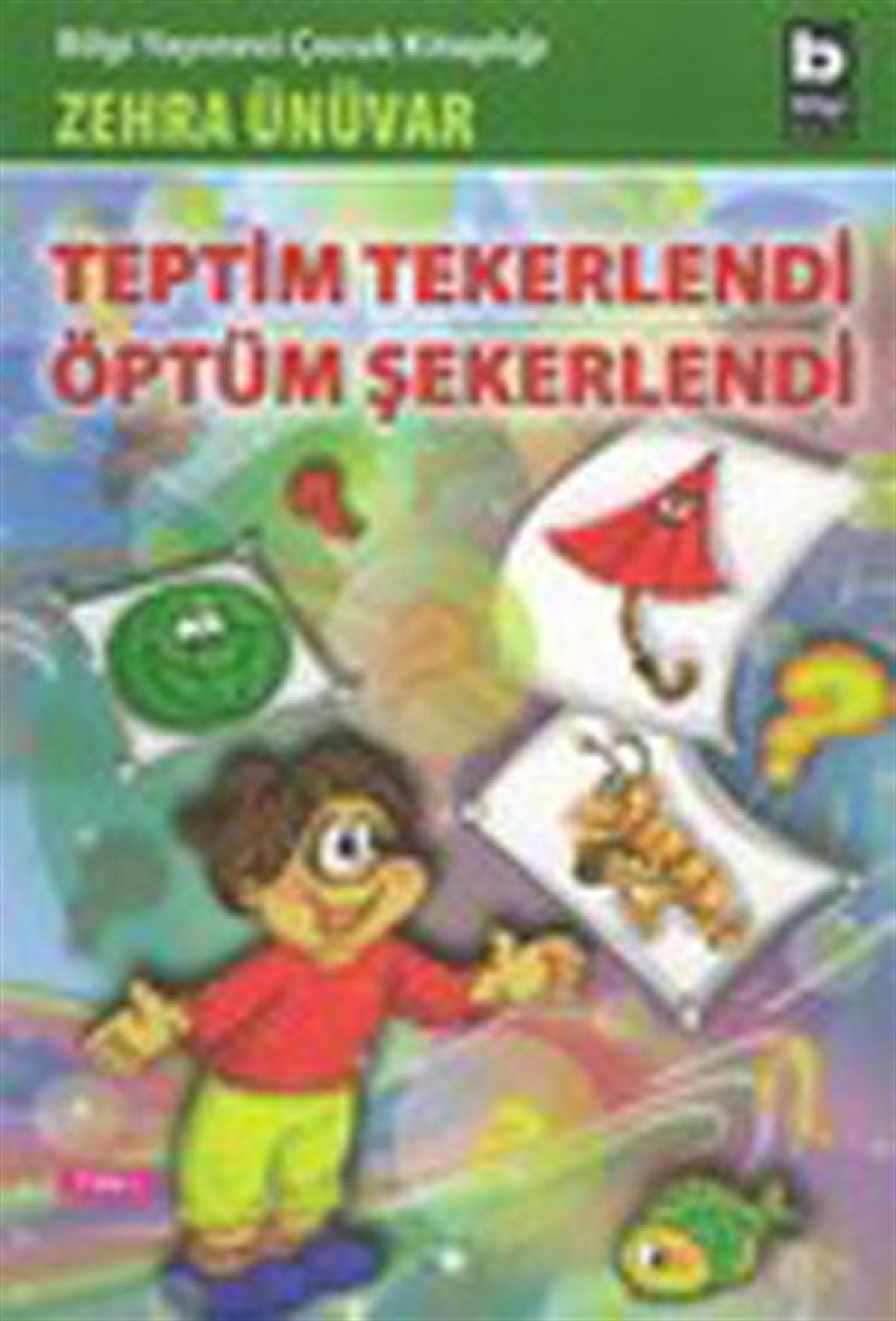 Zehra ÜnüvarÇocuk Hikaye KitaplarıTeptim Tekerlendi Öptüm Şekerlendi