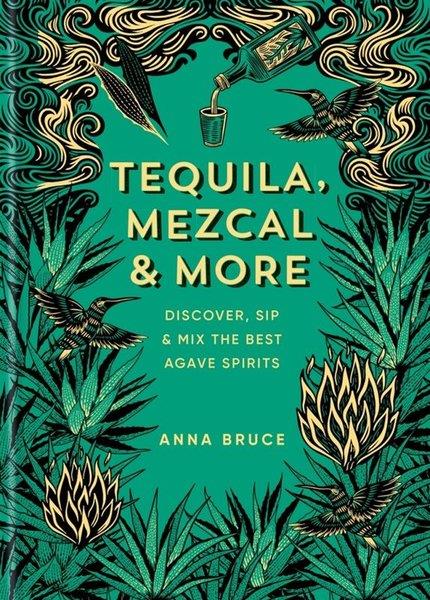 Anna BruceBeverageTequila Mezcal & More
