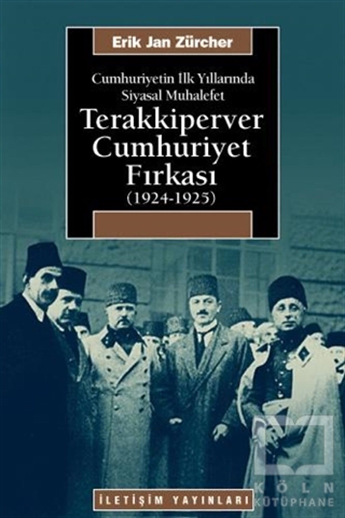 Erik Jan ZürcherYakın TarihTerakkiperver Cumhuriyet Fırkası (1924-1925)