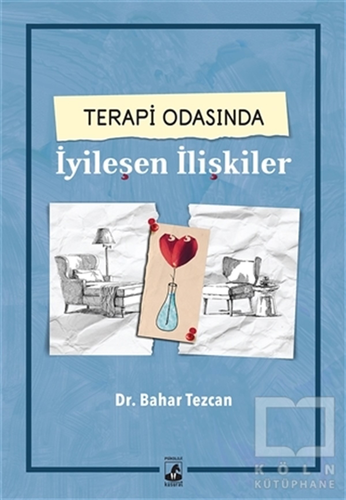 Bahar TezcanBaşvuru KitaplarıTerapi Odasında İyileşen İlişkiler