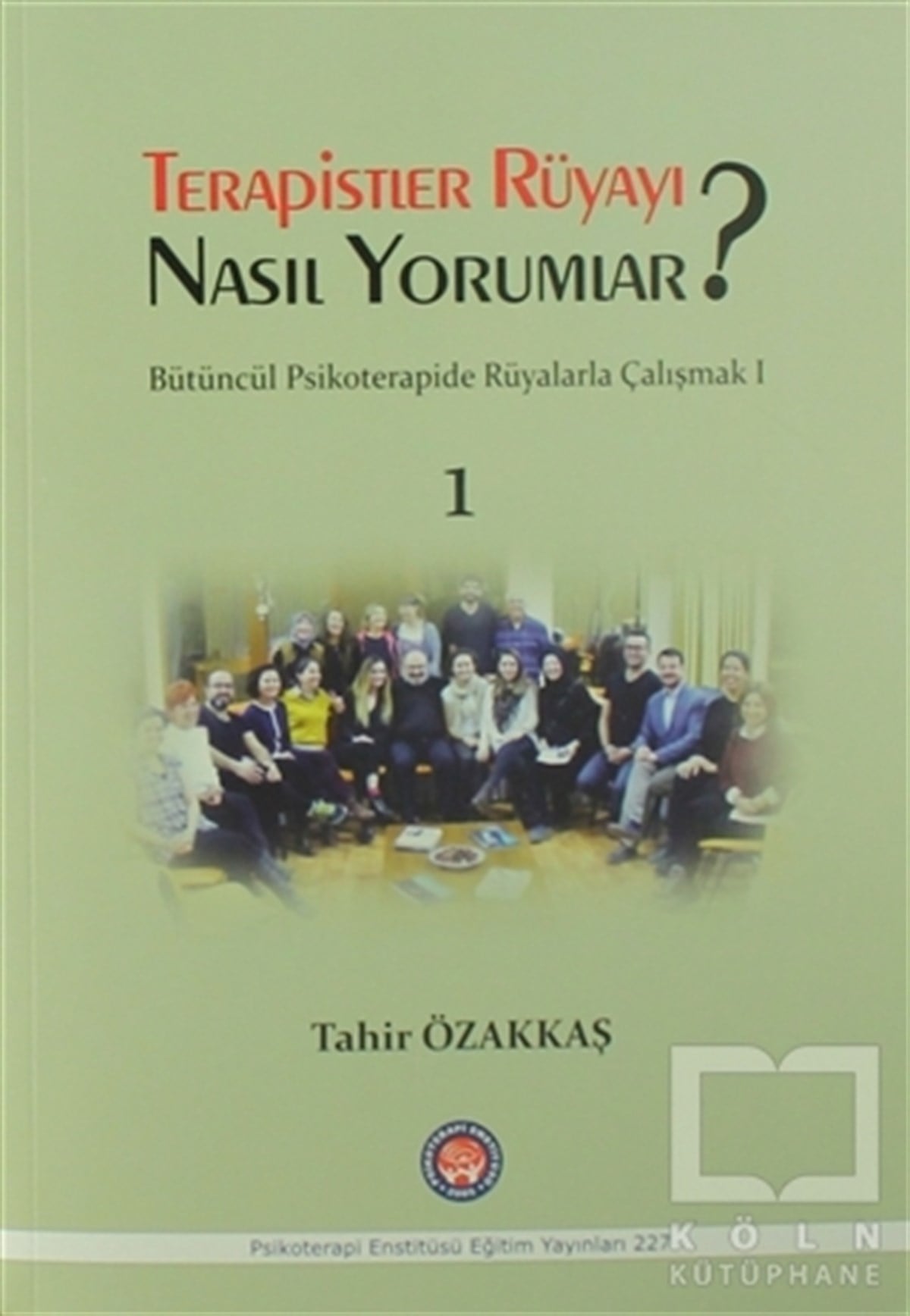 Tahir ÖzakkaşBaşvuru KitaplarıTerapistler Rüyayı Nasıl Yorumlar? 1