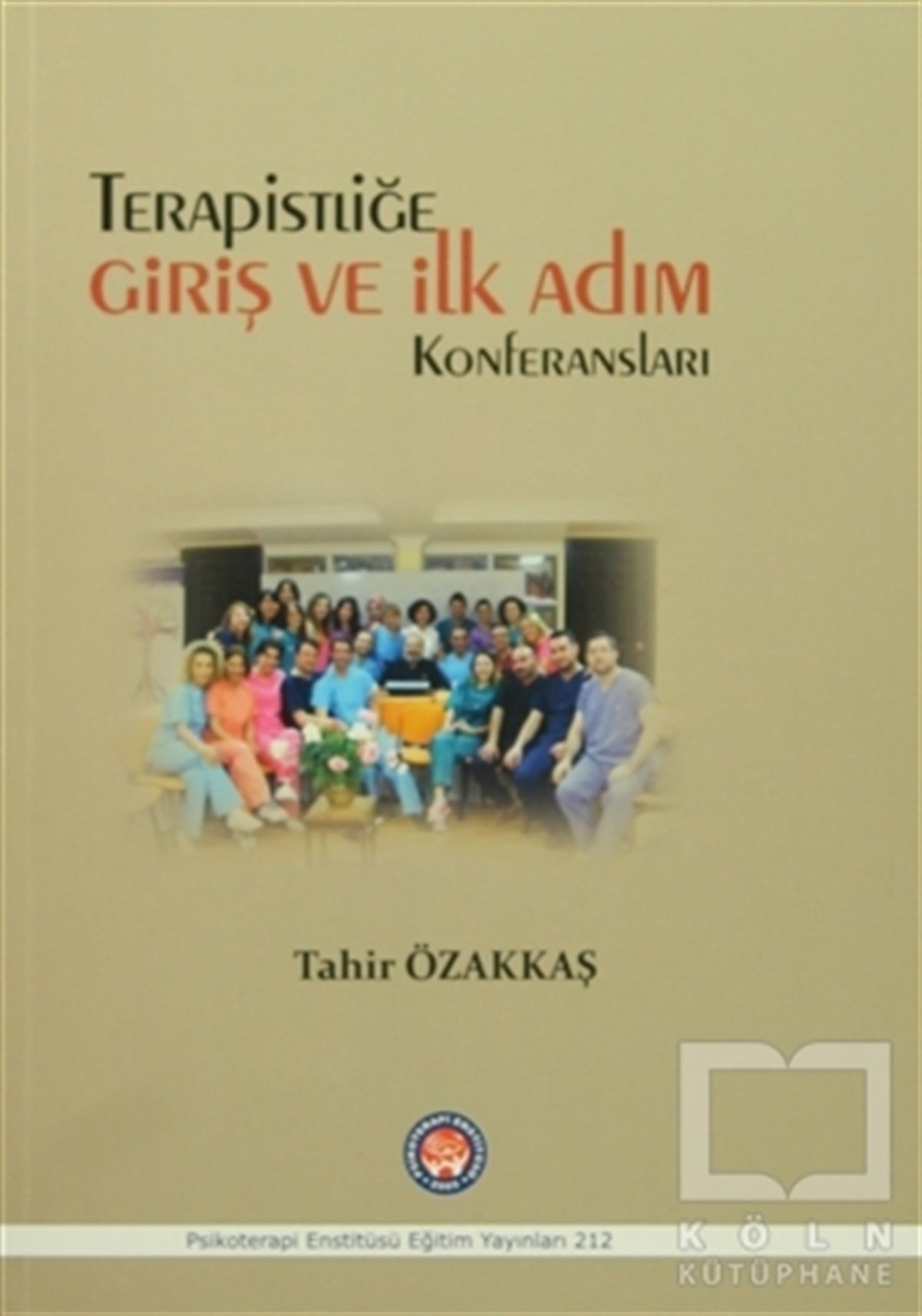 Tahir ÖzakkaşGenel PsikolojiTerapistliğe Giriş ve İlk Adım Konferansları