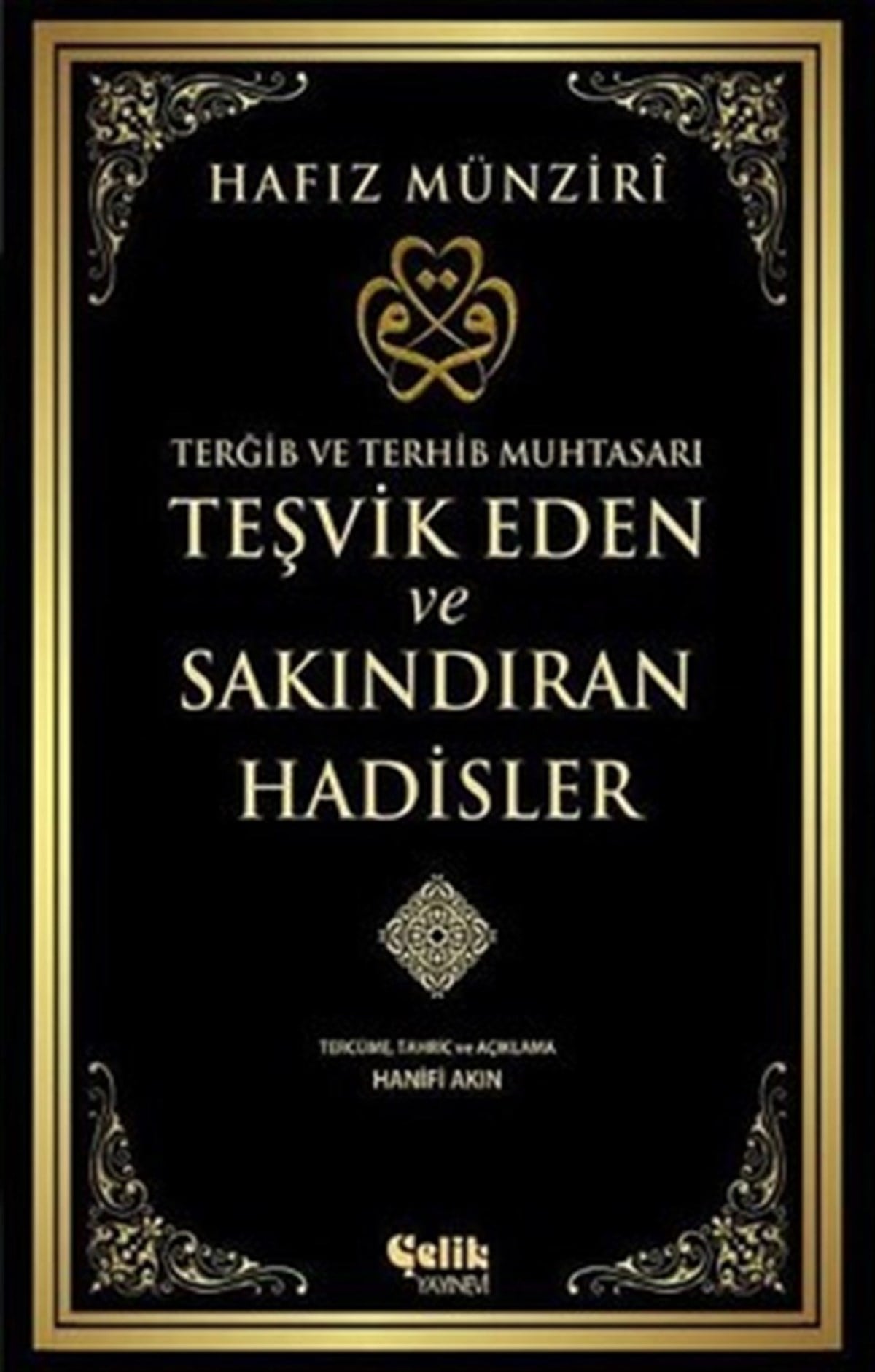 Terğib ve Terhib Muhtasarı Teşvik Eden ve Sakındıran Hadisler