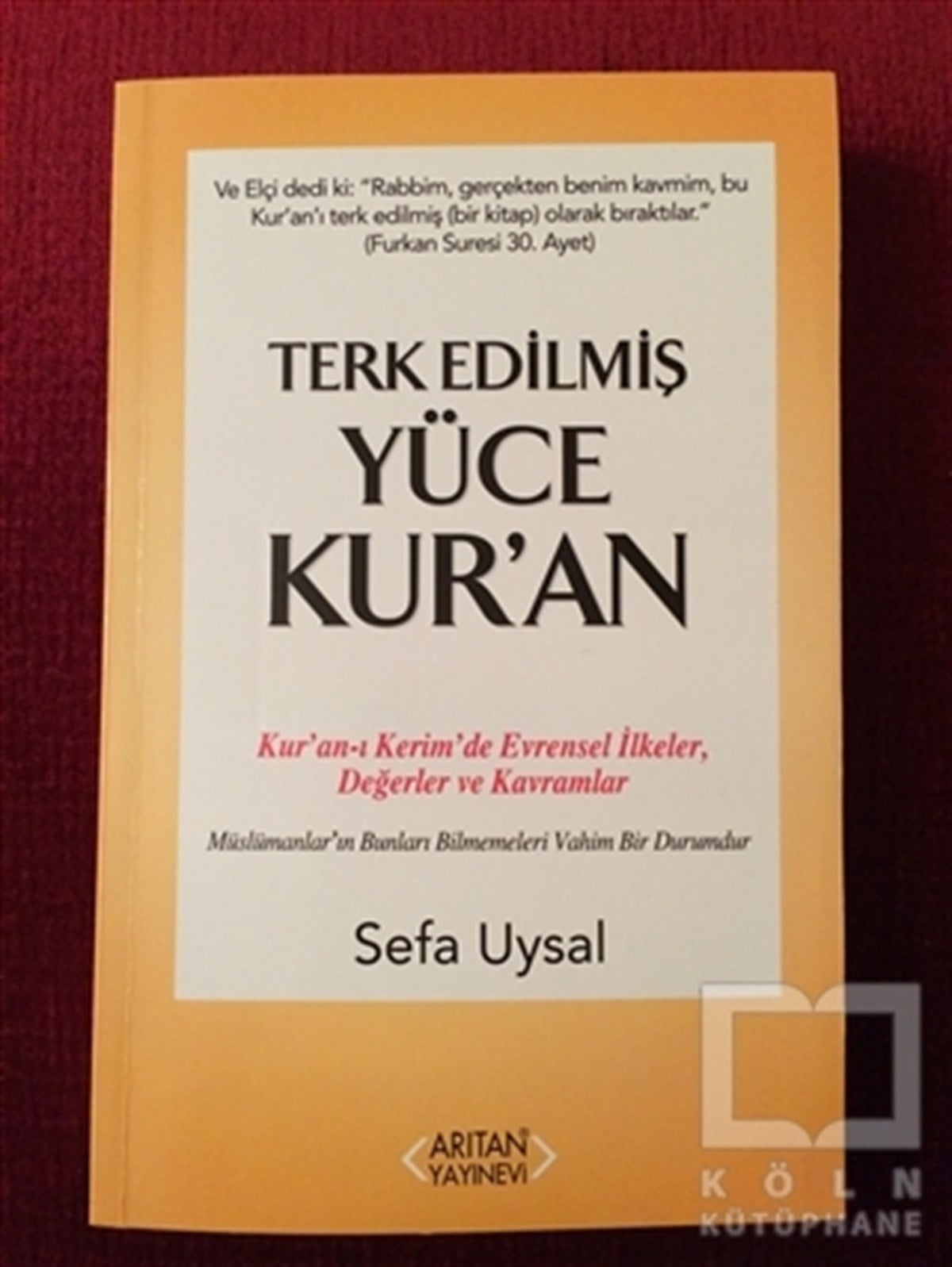Sefa UysalKuran ve Kuran ÜzerineTerk Edilmiş Yüce Kur'an