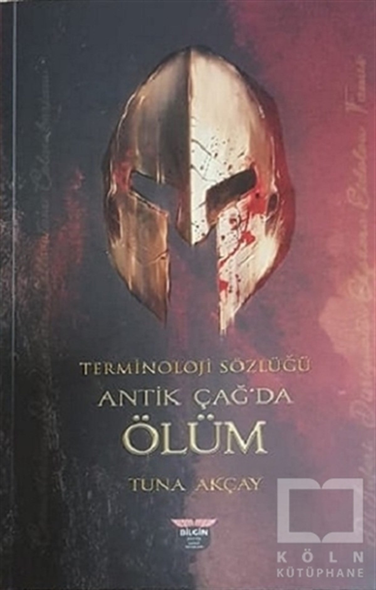Tuna AkçayAraştırma - İncelemeTerminoloji Sözlüğü - Antik Çağ'da Ölüm