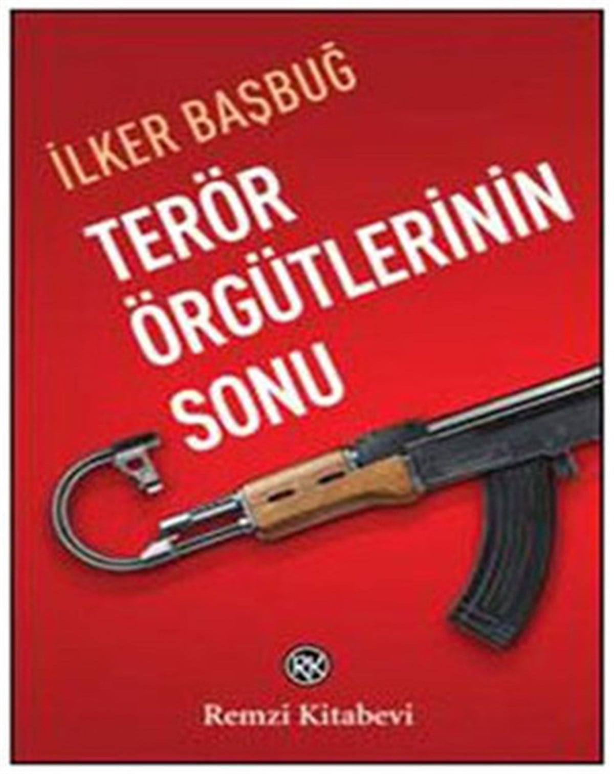 İlker BaşbuğDünya Siyaseti ve PolitikasıTerör Örgütlerinin Sonu