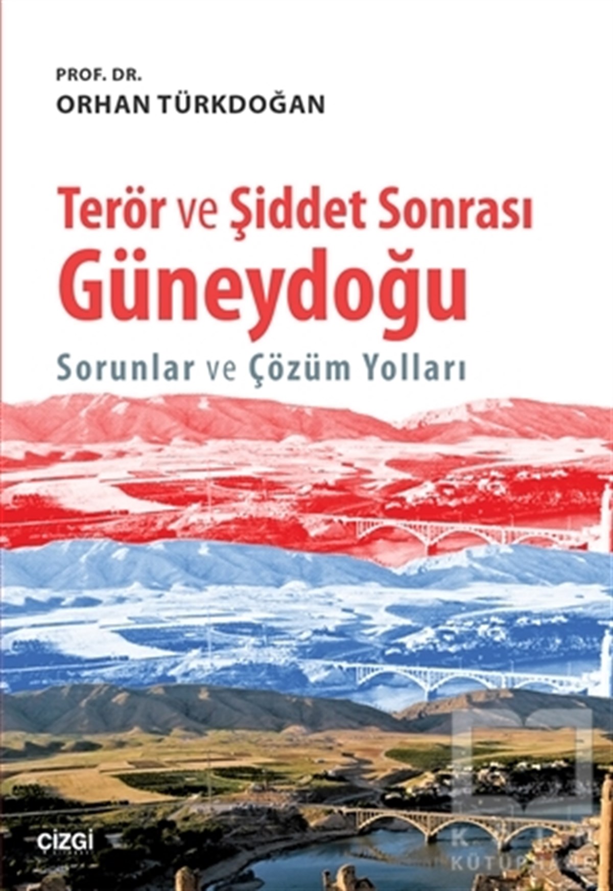 Orhan TürkdoğanAraştırma-İncelemeTerör ve Şiddet Sonrası Güneydoğu