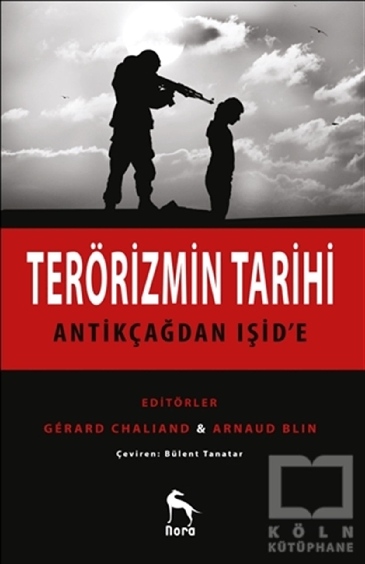 KolektifPolitik Akımlar - HareketlerTerörizmin Tarihi : Antikçağdan Işid’e