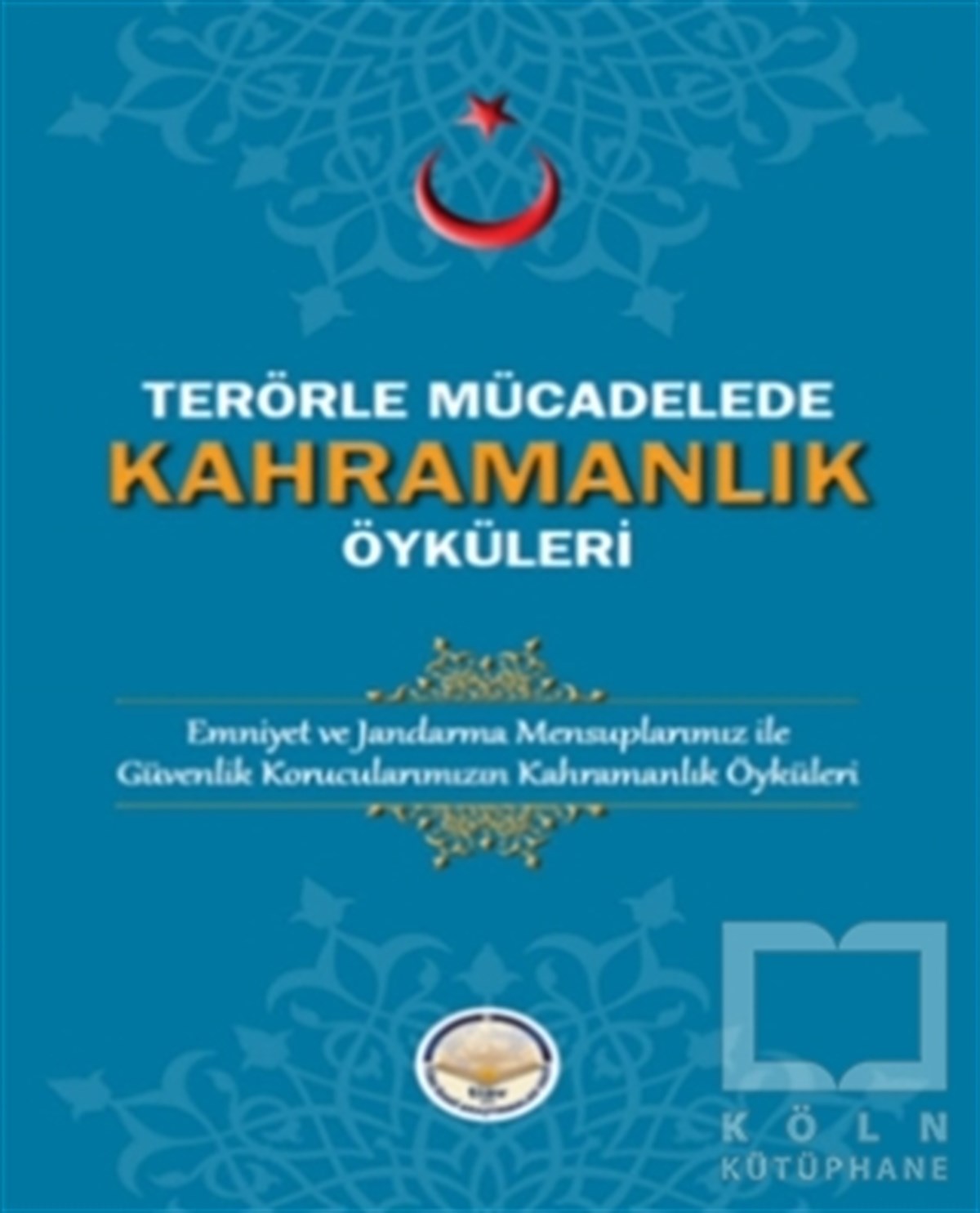 KolektifAraştırma - İncelemeTerörle Mücadelede Kahramanlık Öyküleri