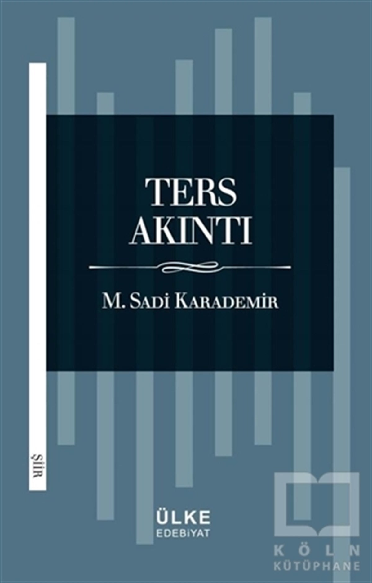 Sadi KarademirŞiirTers Akıntı