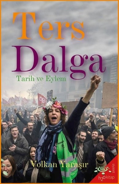 Volkan YaraşırGenel Politika & Siyaset Bilim & Siyaset Tarihi KitaplarıTers Dalga - Tarih ve Eylem