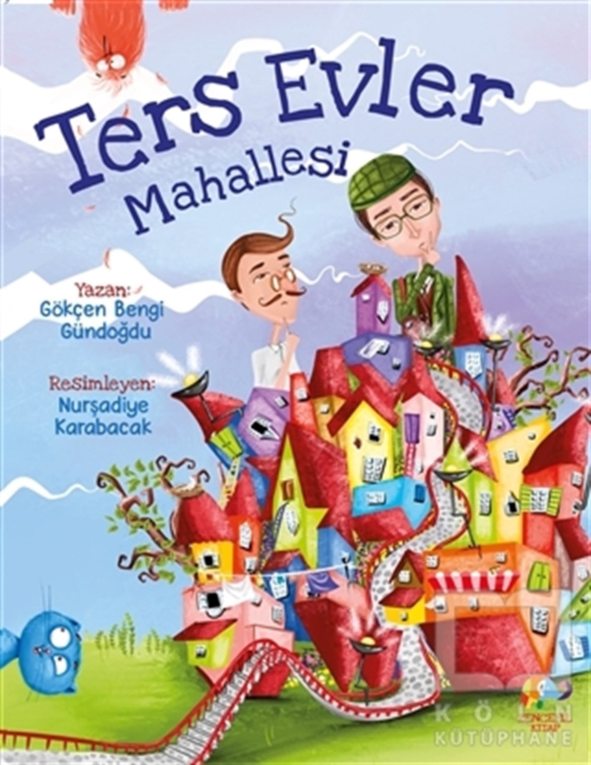 Gökçen Bengi GündoğduÇocuk Hikaye KitaplarıTers Evler Mahallesi