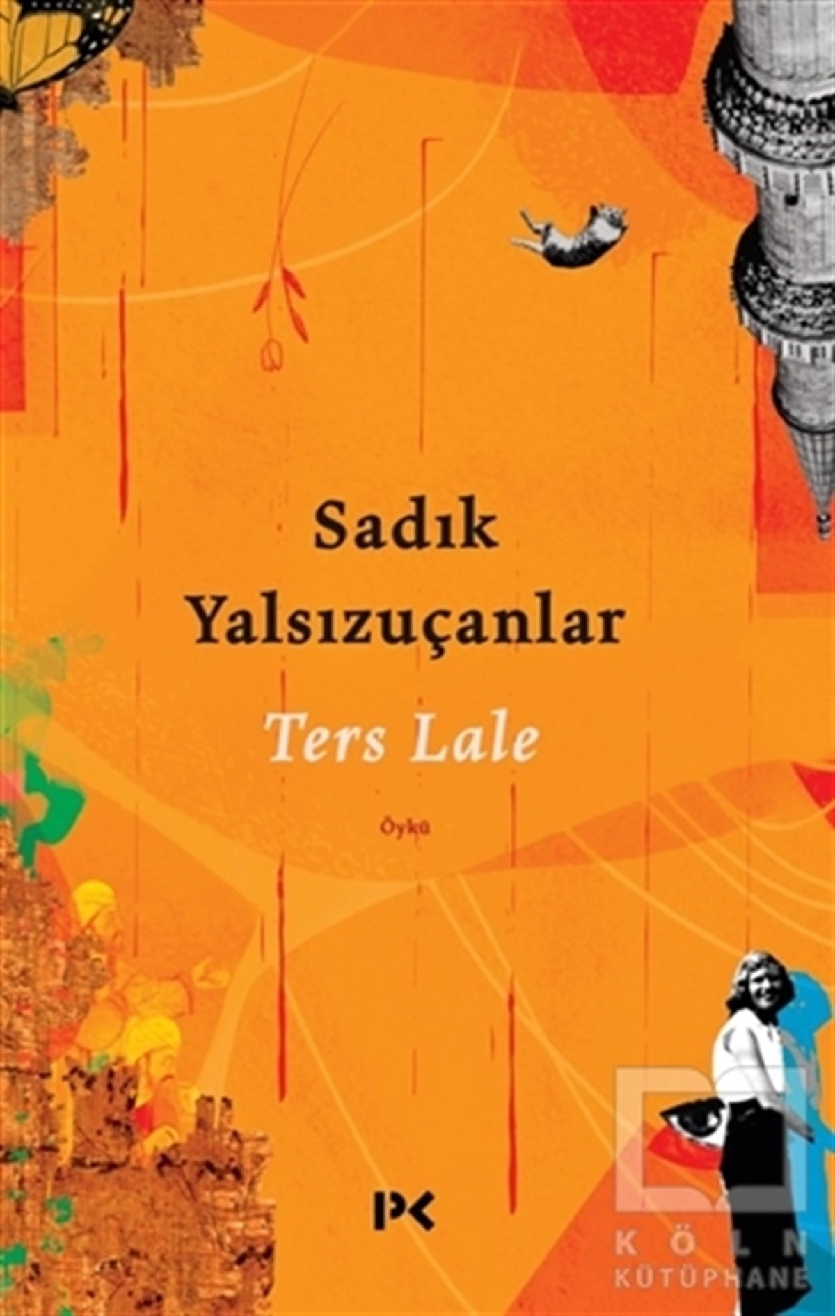 Sadık YalsızuçanlarHikaye (Öykü) KitaplarıTers Lale