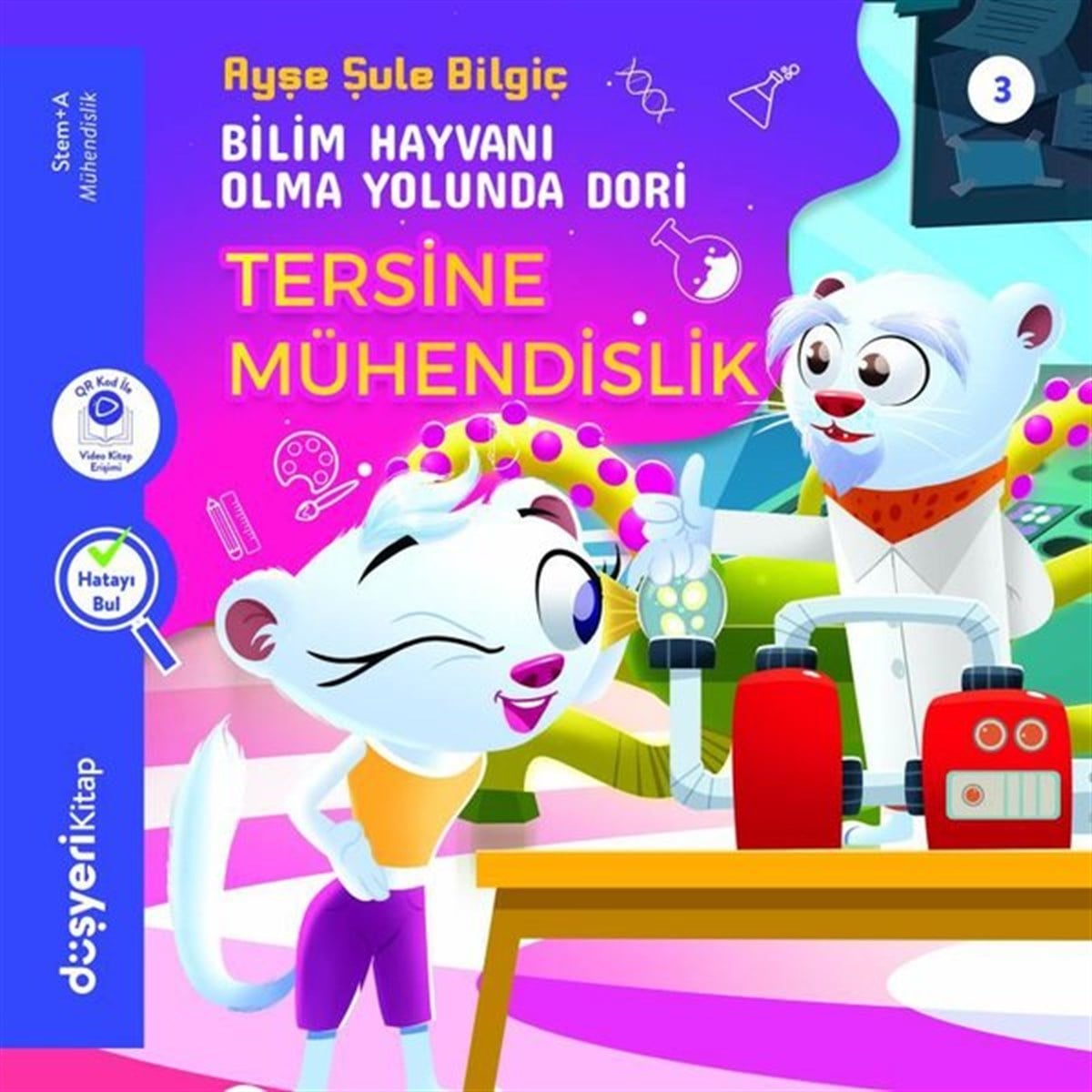 Ayşe Şule BilgiçOkul Öncesi Masal KitaplarıTersine Mühendislik Stem+A Serisi