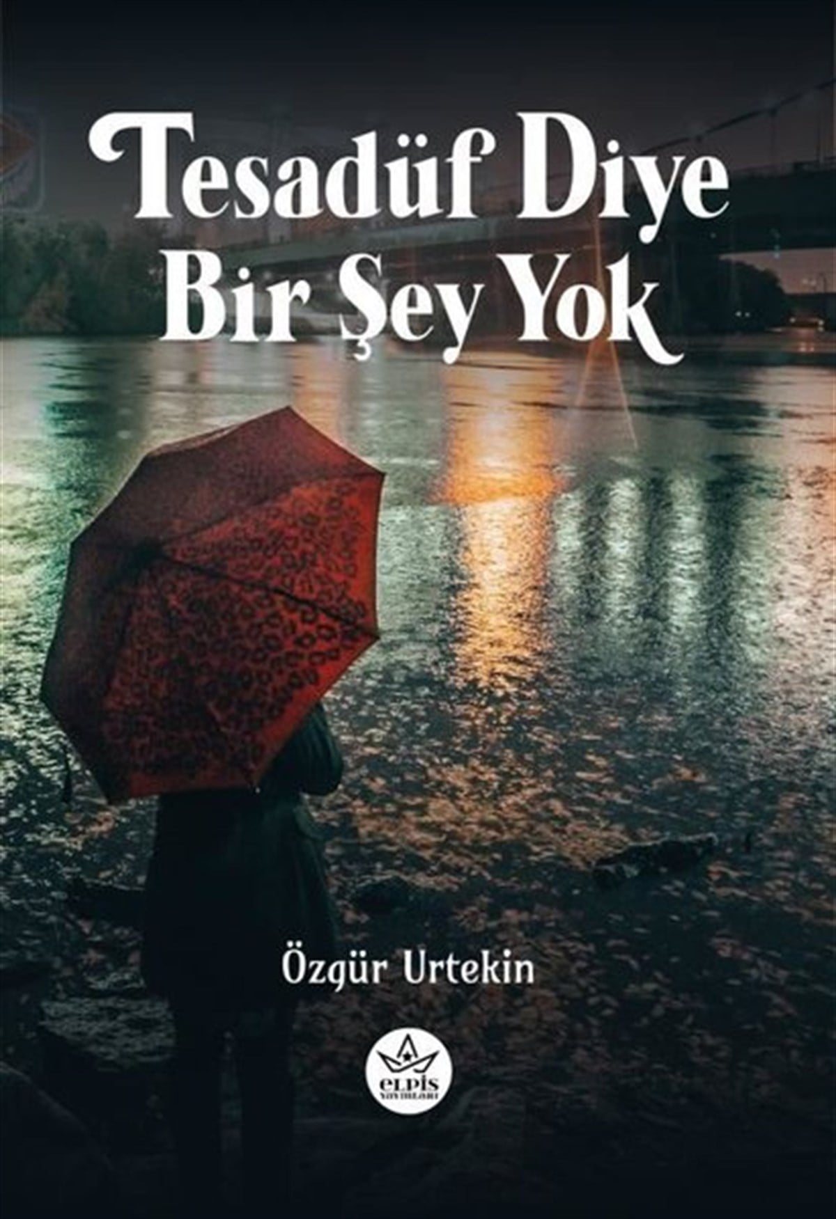 Özgür UrtekinTürkiye RomanTesadüf Diye Bir Şey Yok