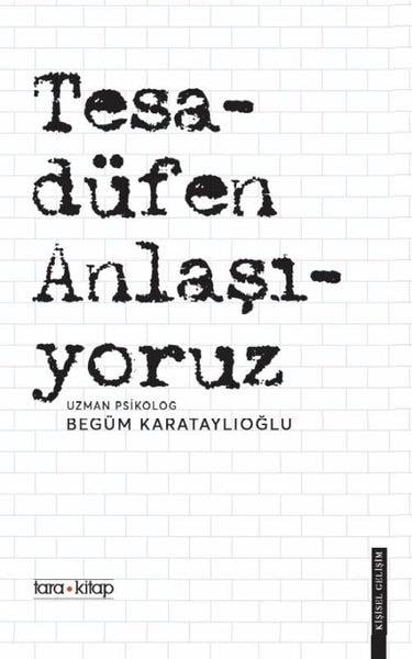 Begüm KarataylıoğluKişisel Gelişim KitaplarıTesadüfen Anlaşıyoruz