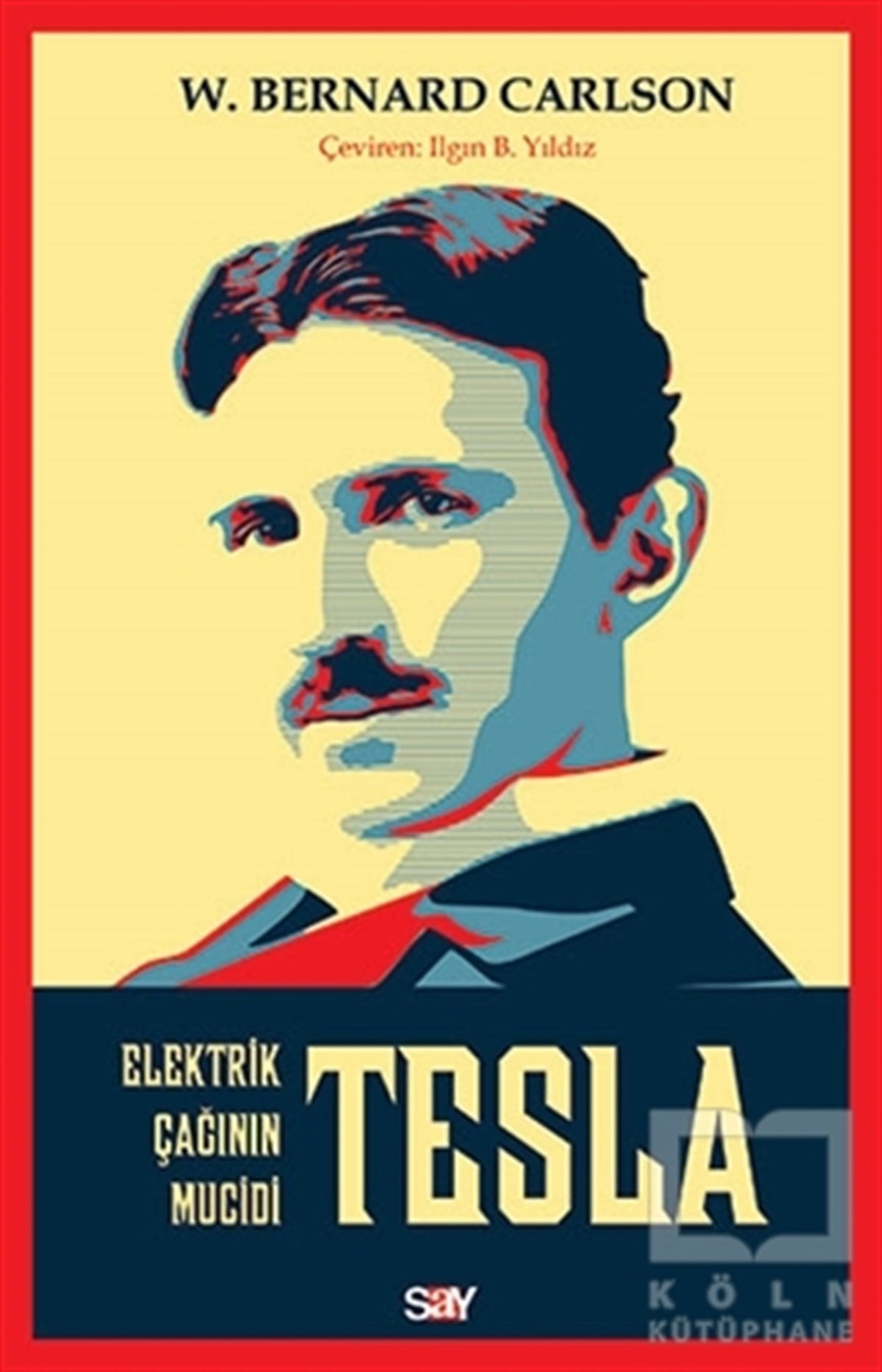 W. Bernard CarlsonPopüler BilimTesla: Elektrik Çağının Mucidi
