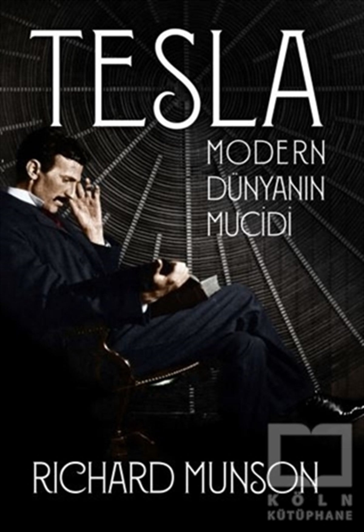 Richard MunsonPopüler Bilim KitaplarıTesla: Modern Dünyanın Mucidi
