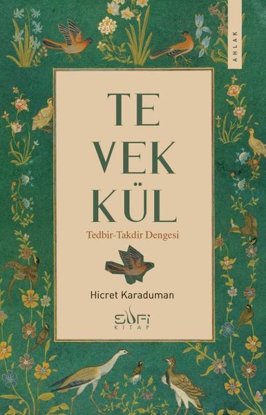 Hicret KaradumanTasavvuf KitaplarıTevekkül: Tedbir-Takdir Dengesi