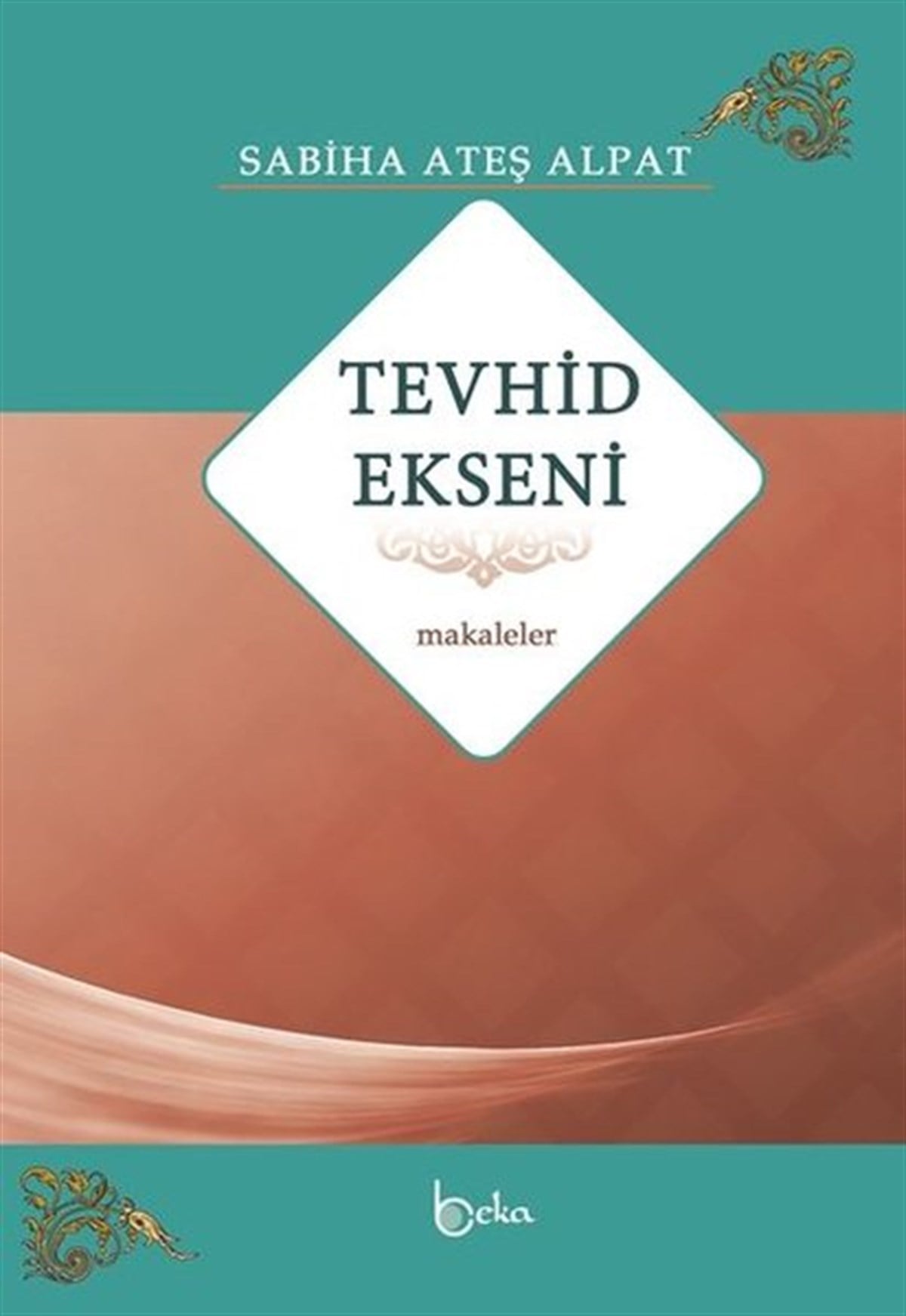 Sabiha Ateş Alpatİslami KitaplarTevhid Ekseni - Makaleler