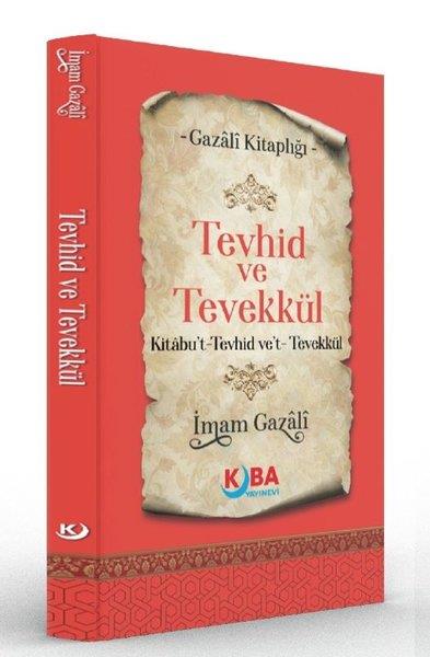 İmam GazaliTasavvuf KitaplarıTevhid ve Tevekkül Kitabu't Tevhid ve't Tevekkül - Gazali Kitaplığı