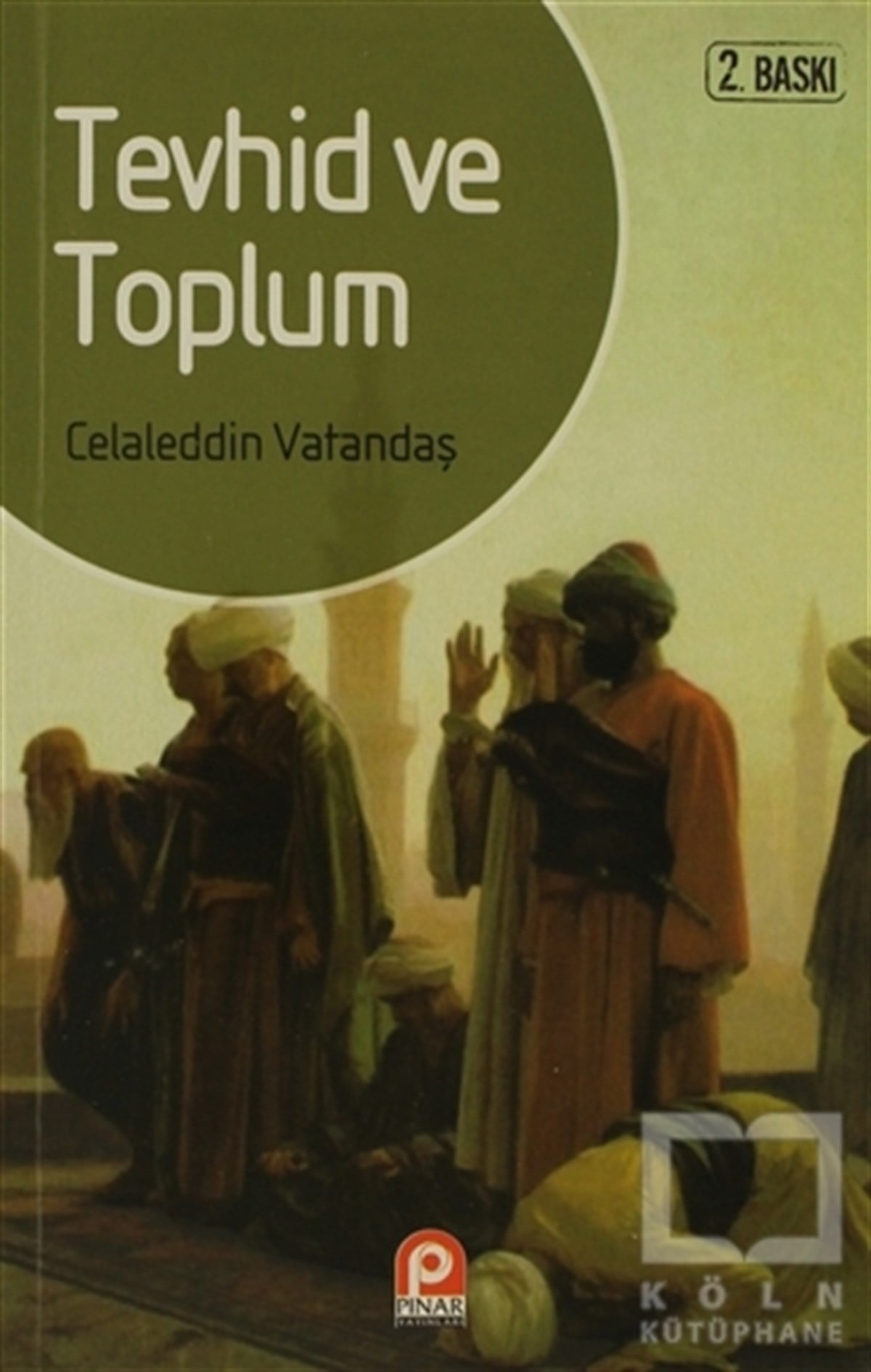 Celaleddin VatandaşTasavvuf - Mezhepler - TarikatlarTevhid ve Toplum