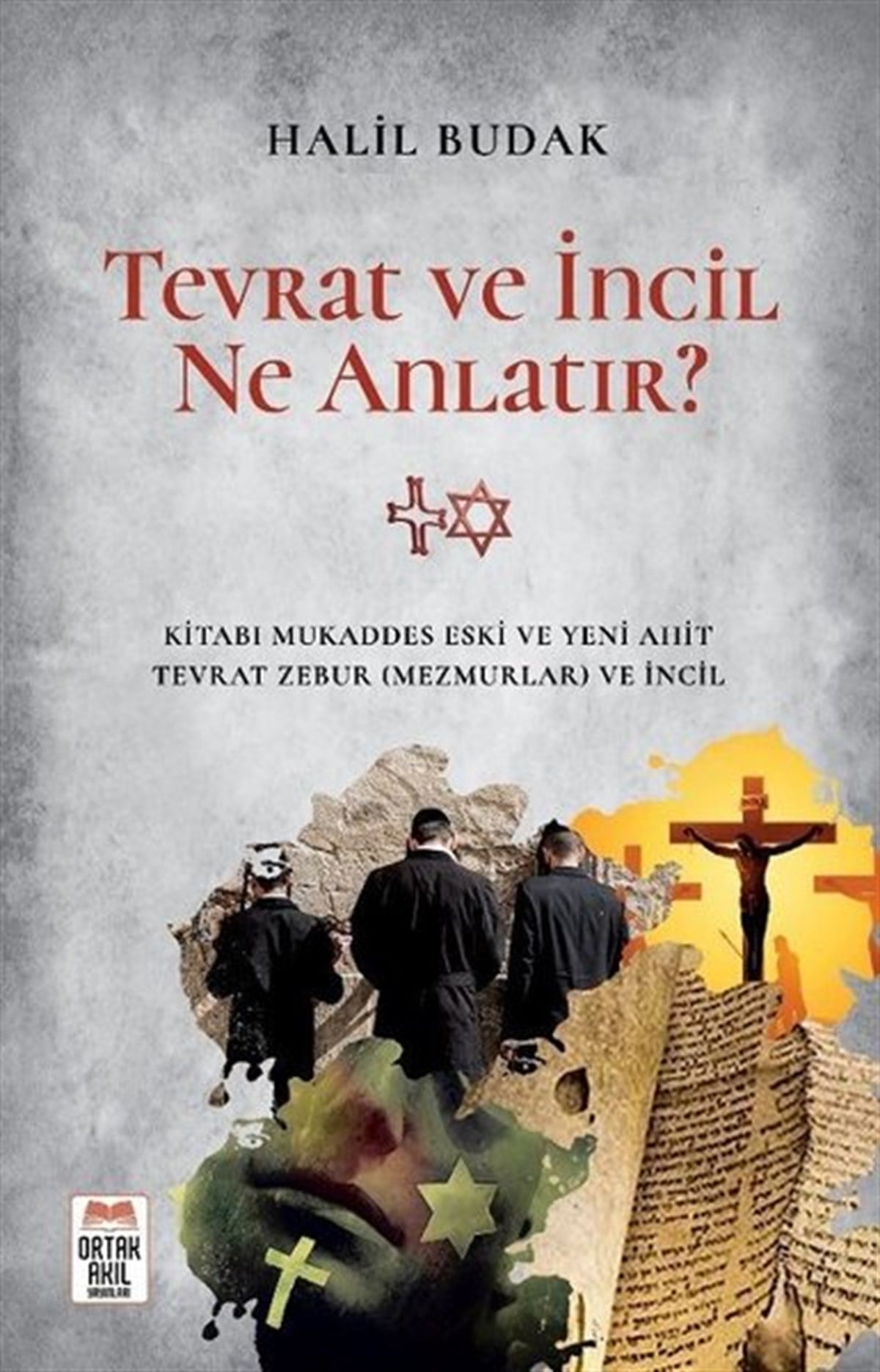 Halil Budakİslami Araştırma ve İnceleme KitaplarıTevrat ve İncil Ne Anlatır?