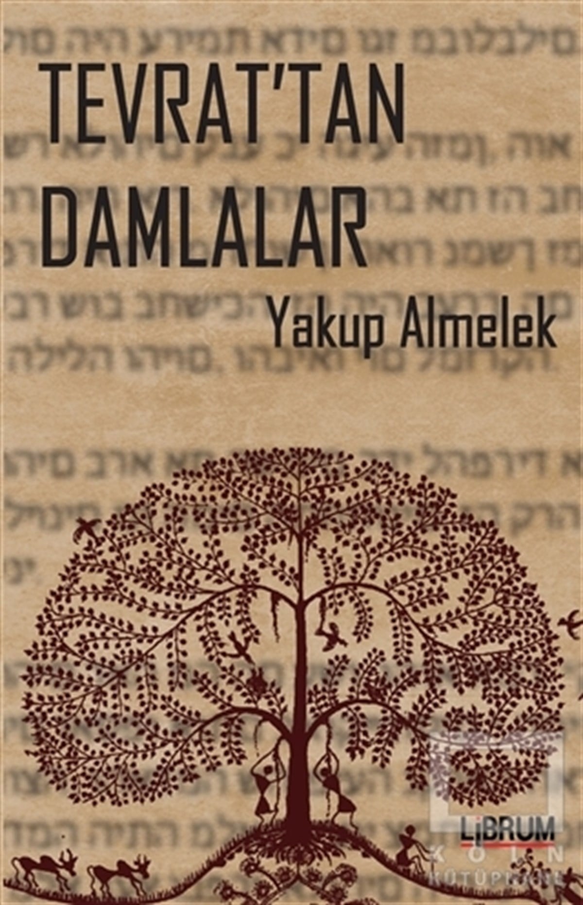 Yakup AlmelekAnlatıTevrat’tan Damlalar