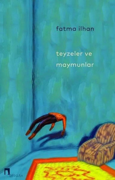 Fatma İlhanTürk RomaniTeyzeler ve Maymunlar