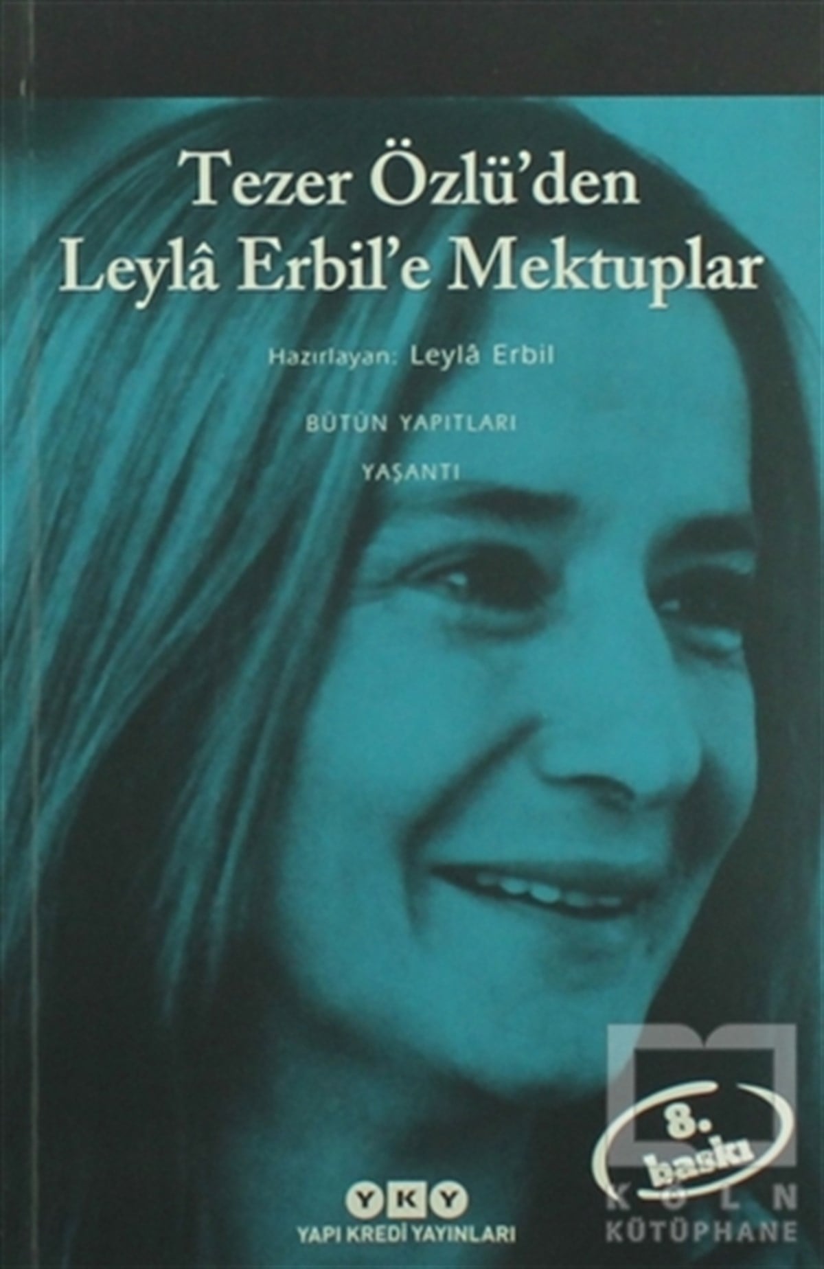 Leyla ErbilAnı - Mektup - GünlükTezer Özlü’den Leyla Erbil’e Mektuplar - Bütün Eserleri - 5