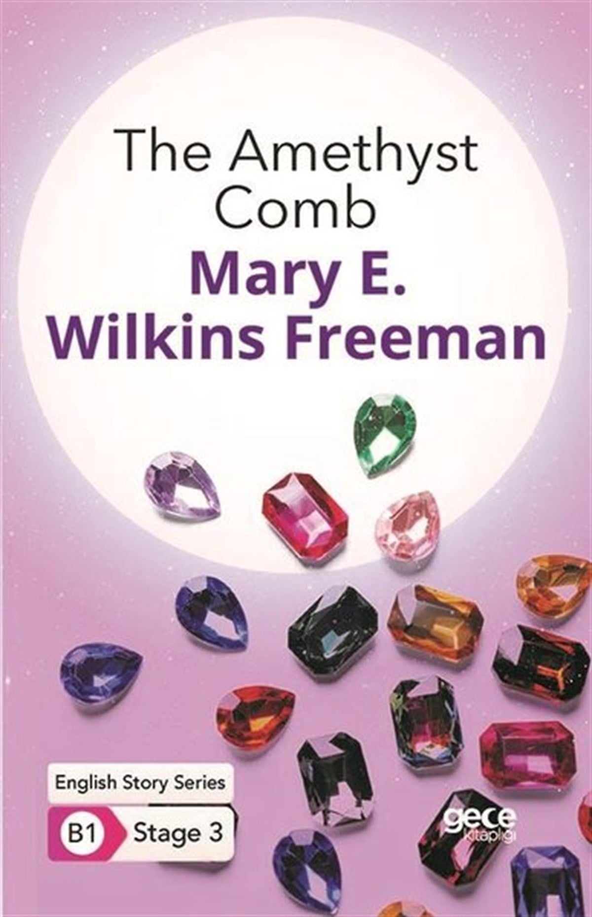 Mary E. Wilkins FreemanTürkçe Dil Bilim KitaplarıThe Amethyst Comb - English Story Series - B1 Stage 3