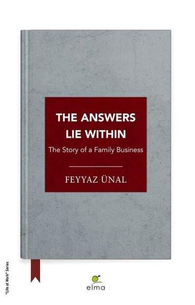 Feyyaz ÜnalBusiness and EconomicsThe Answers Lie Within - The Story Of a Family Business